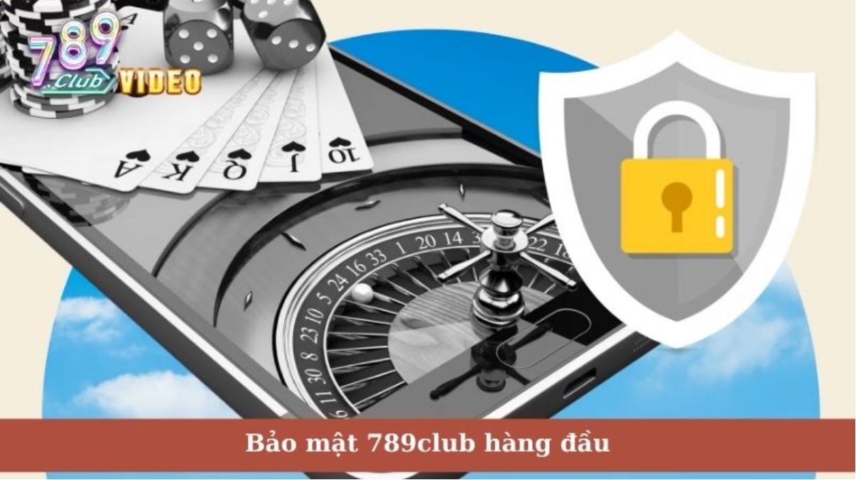 Bảo mật 789club hàng đầu