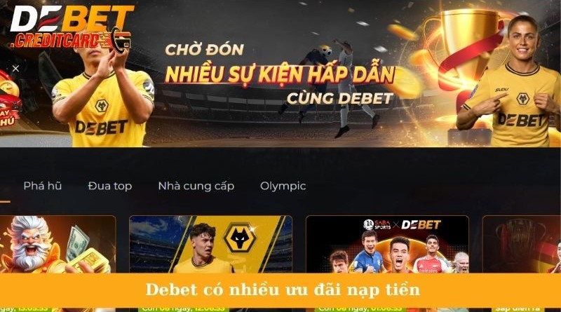 Debet có nhiều ưu đãi nạp tiền